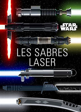 Broché Star Wars : les sabres laser de 