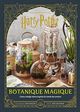 Broschiert Botanique magique : dans l'univers des films Harry Potter : loisirs créatifs nature inspirés du monde des sorciers von Jody Revenson, Jim Charlier