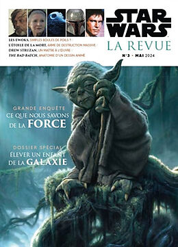 Revue Star Wars : la revue, n° 3. Ce que nous savons de la force de 