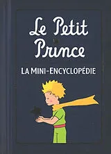 Broschiert Le Petit Prince : la mini-encyclopédie von 