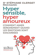 Broché Hyper sensible, hyper amoureux : comment aimer sereinement quand les émotions sont exacerbées de Stéphane Clerget