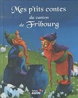 Kartonierter Einband Mes p'tits contes du canton de Fribourg von Pompeï Christine;Collectif