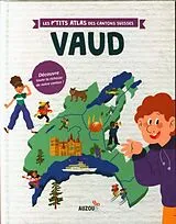 Fester Einband Le P'tit atlas du canton de Vaud von Jobé Virginie; Espinosa Genie