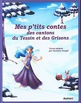 Kartonierter Einband Mes p'tits contes du Tessin et des Grisons von Pompeï Christine;Collectif