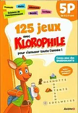 Broschiert 125 jeux avec Klorophile pour s'amuser toute l'année ! : 5P von Badoux Catherine;Tessier Thomas
