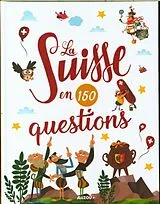Kartonierter Einband La Suisse en 150 questions von 