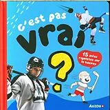 Kartonierter Einband C'est pas vrai ? : 15 infos rigolotes sur le hockey von 