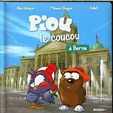 Kartonierter Einband Piou le coucou à Berne von Aline; Ohayon, Mélanie; Ridlet Inhofer