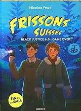 Broschiert Black justice 6.0 : game over von Nicolas Feuz