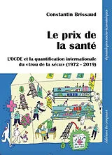 Broschiert Le prix de la santé : l'OCDE et la quantification internationale du trou de la sécu (1972-2019) von Constantin Brissaud