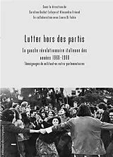 Broschiert Lutter hors des partis : la gauche révolutionnaire italienne des années 1960-1980 : témoignages de militant.es extra-... von Caroline Guibet Lafaye