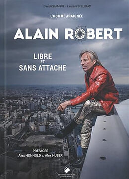 Broché Alain Robert : l'homme araignée : libre et sans attache de David; Belluard, Laurent Chambre