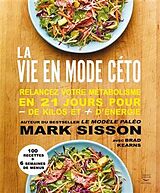 Broché La vie en mode céto : relancez votre métabolisme en 21 jours pour - de kilos et + d'énergie de Mark Sisson