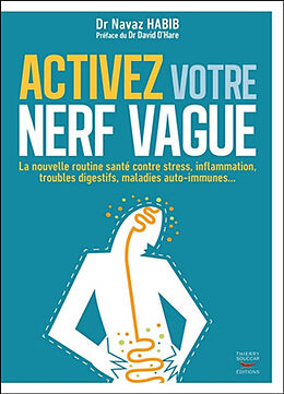 Broché Activez votre nerf vague : la nouvelle routine santé contre stress, inflammation, troubles digestifs, maladies auto-i... de Navaz Habib