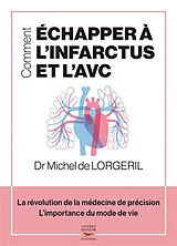 Broschiert Comment échapper à l'infarctus et l'AVC : la révolution de la médecine de précision, l'importance du mode de vie von Michel de Lorgeril