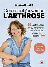 Broschiert Comment j'ai vaincu l'arthrose von Laura Azenard