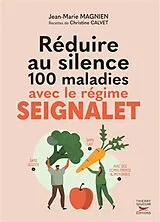 Broschiert Réduire au silence 100 maladies avec le régime Seignalet : sans gluten et sans lait, avec des compléments alimentaires von Jean-Marie; Calvet, Christine Magnien