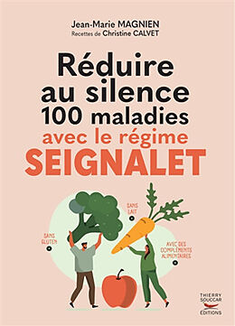 Broché Réduire au silence 100 maladies avec le régime Seignalet : sans gluten et sans lait, avec des compléments alimentaires de Jean-Marie; Calvet, Christine Magnien