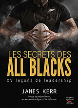 Broché Les secrets des All Blacks : XV leçons de leadership de James Kerr