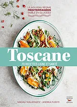 Broschiert Toscane : 70 recettes ligne et santé von Magali; Fusco, Andréa Walkowicz