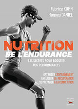 Broschiert Nutrition de l'endurance : les secrets pour booster vos performances : optimiser l'entraînement, améliorer la récupér... von Hugues; Kuhn, Fabrice Danie