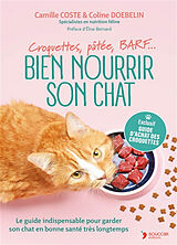 Broschiert Bien nourrir son chat : croquettes, pâtées, BARF... : le guide indispensable pour garder son chat en bonne santé très... von Camille; Doebelin, Coline Coste