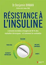 Broschiert Résistance à l'insuline : l'ennemi invisible à l'origine de 90 % des maladies chroniques-et comment le combattre von Benjamin Bikman