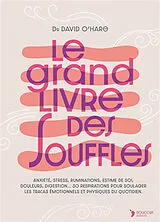 Broschiert Le grand livre des souffles : anxiété, stress, ruminations, estime de soi, douleurs, digestion... 30 respirations pou... von David O'Hare