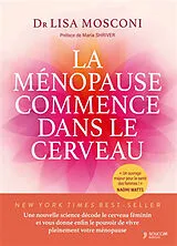 Broschiert La ménopause commence dans le cerveau : une nouvelle science décode le cerveau féminin et vous donne enfin le pouvoir... von Lisa Mosconi