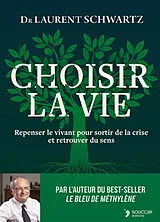 Broschiert Choisir la vie : repenser le vivant pour sortir de la crise et retrouver du sens von Laurent Schwartz