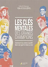Broschiert Les clés mentales des grands champions : comment les mettre à profit dans son sport et dans sa vie von Klöppel York-Peter