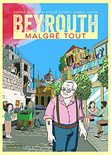 Broschiert Beyrouth malgré tout von Sophie ; Domat, Chloe ; Hakim, Kamal Guignon