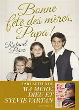 Broschiert Bonne fête des mères, papa ! von Roland Perez