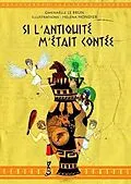 E-Book (epub) Si l'antiquité m'était contée von Gwenaëlle Le Brun