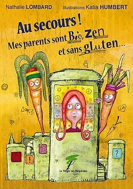 E-Book (epub) Au secours ! Mes parents sont bio, zen et sans gluten... von Lombard Nathalie