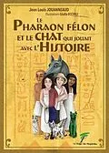 E-Book (epub) Le pharaon félon et le chat qui jouait avec l'Histoire von Jean-Louis Jouanneaud