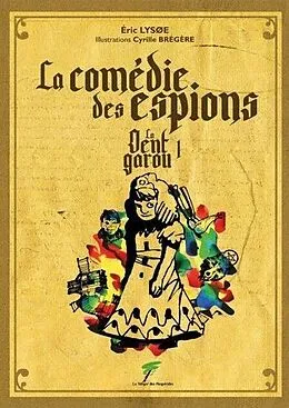 E-Book (epub) La dent garou 1- la comédie des espions von Eric Lysoe