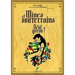 E-Book (epub) Mines et souterrains, la dent garou 2 von Eric Lysoe