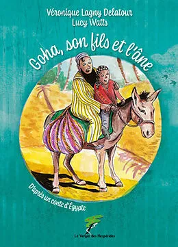 E-Book (epub) Goha, son fils et l'âne von Véronique Lagny Delatour