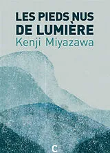 Broschiert Les pieds nus de lumière von Kenji Miyazawa