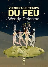 Broschiert Viendra le temps du feu von Wendy Delorme