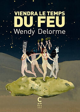 Broché Viendra le temps du feu de Wendy Delorme