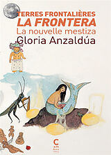 Broché Terres frontalières, la frontera : la nouvelle mestiza de Gloria Anzaldua