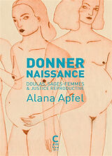 Broché Donner naissance : doulas, sages-femmes & justice reproductive de Alana Apfel