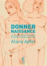 Broschiert Donner naissance : doulas, sages-femmes & justice reproductive von Alana Apfel