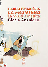 Broché Terres frontalières, la frontera : la nouvelle mestiza de Gloria Anzaldua