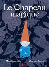 Broschiert Le chapeau magique von Mireille; Parent, Charlotte Messier