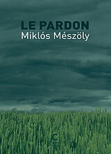 Broché Le pardon de Miklós Mészöly