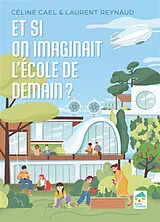 Broschiert Et si on imaginait l'école de demain ? von Céline; Reynaud, Laurent Cael