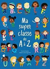 Broschiert Ma super classe de A à Z von Coralie; Grandgirard, Mélanie Saudo